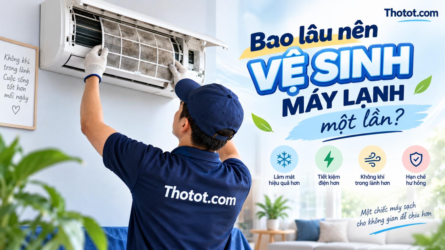 Bao lâu nên vệ sinh máy lạnh một lần? Lịch vệ sinh hợp lý