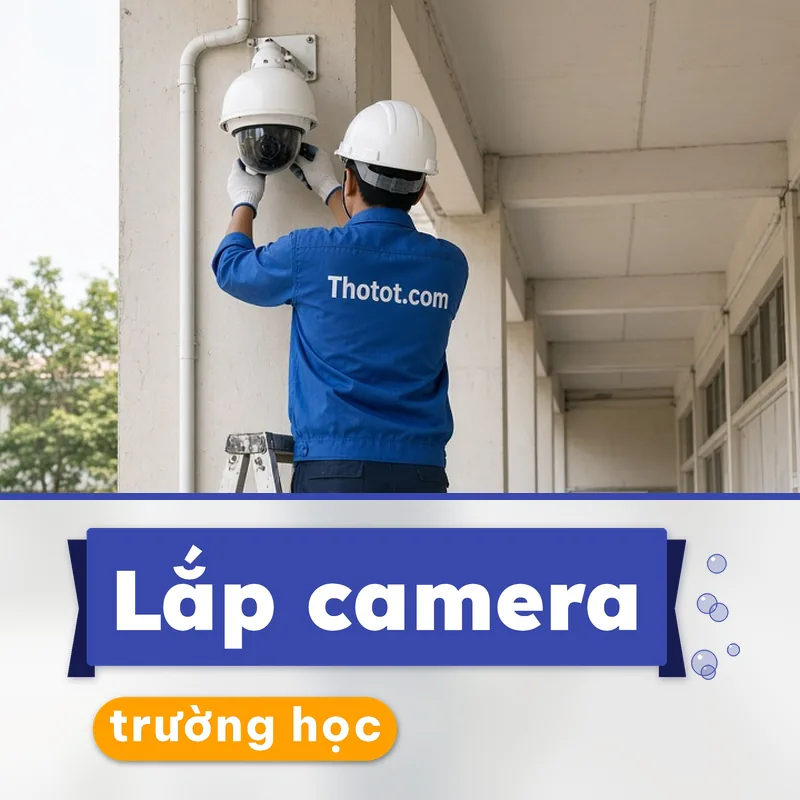 Lắp, sửa camera an ninh trường học