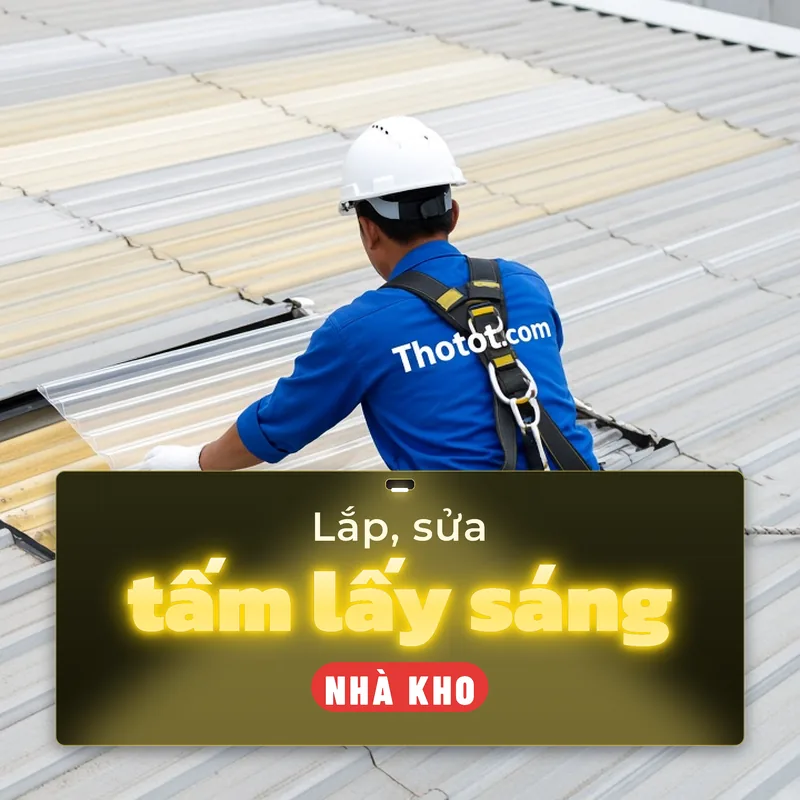 Lắp, sửa tấm lấy sáng mái nhà kho