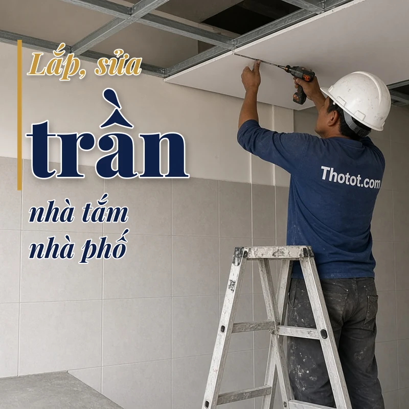 Lắp, sửa trần nhà tắm nhà phố