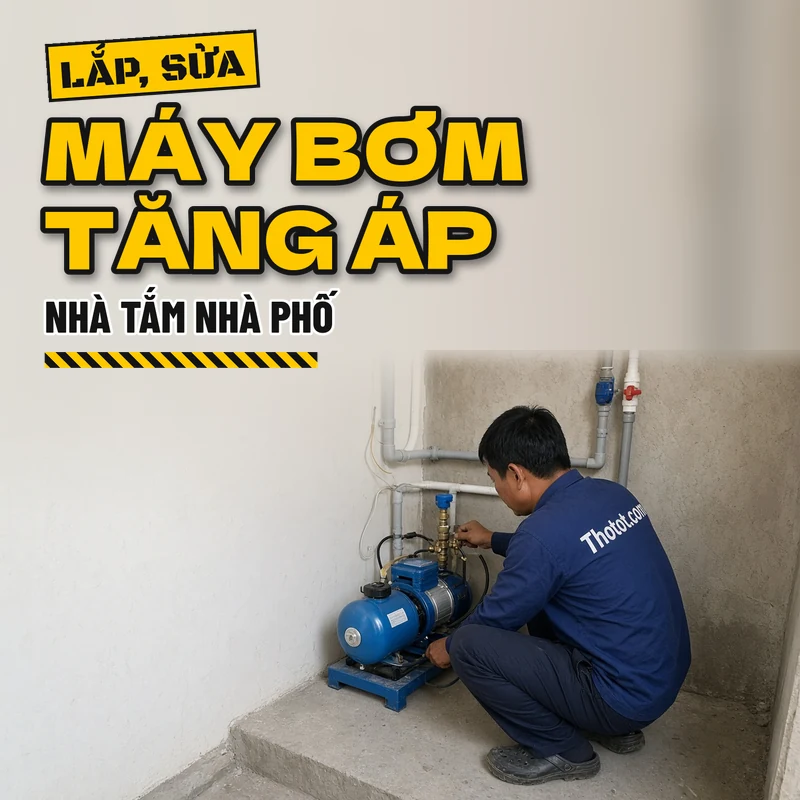 Lắp, sửa máy bơm tăng áp nhà tắm nhà phố