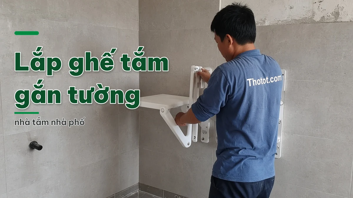 Lắp ghế tắm gắn tường nhà tắm nhà phố