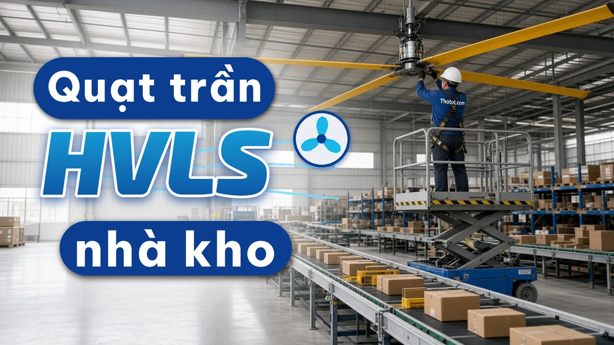 Lắp quạt trần công nghiệp HVLS nhà kho