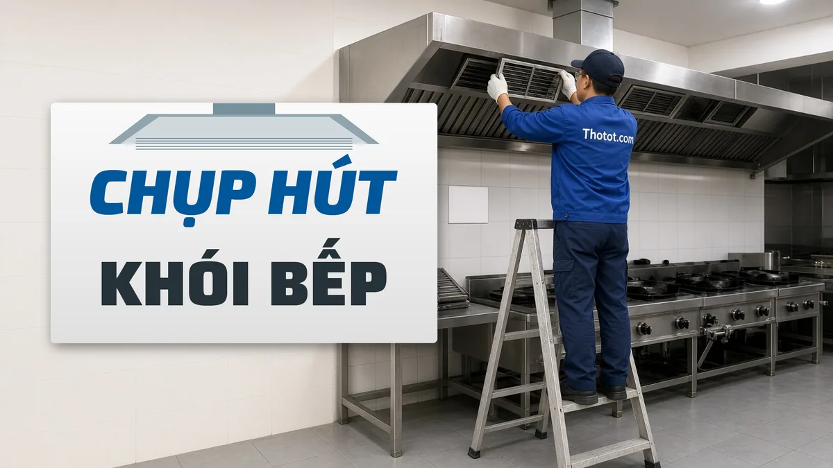 Lắp, sửa chụp hút khói bếp nhà hàng