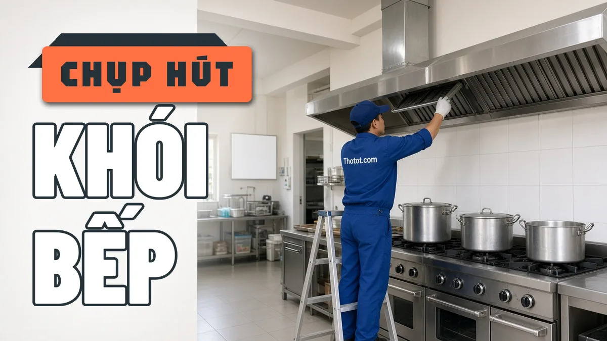 Lắp, sửa chụp hút khói nhà bếp trường học