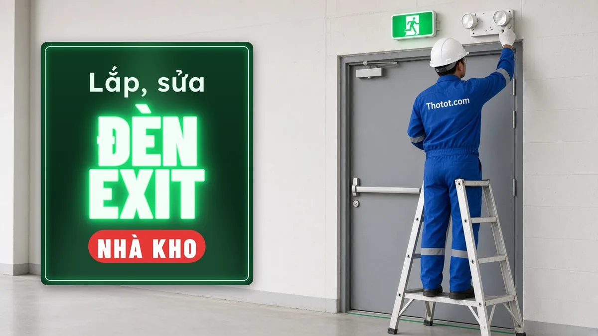 Lắp, sửa đèn exit, đèn sự cố nhà kho