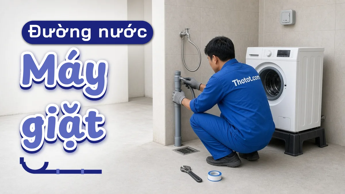 Lắp, sửa đường nước máy giặt nhà cấp 4
