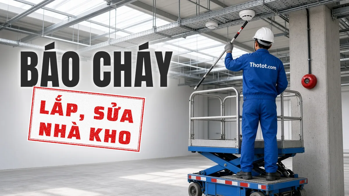 Lắp, sửa hệ thống báo cháy nhà kho