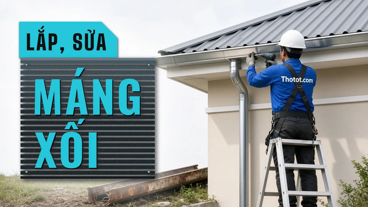 Lắp, sửa máng xối nhà cấp 4