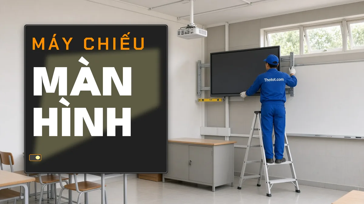 Lắp, sửa máy chiếu, màn hình phòng học