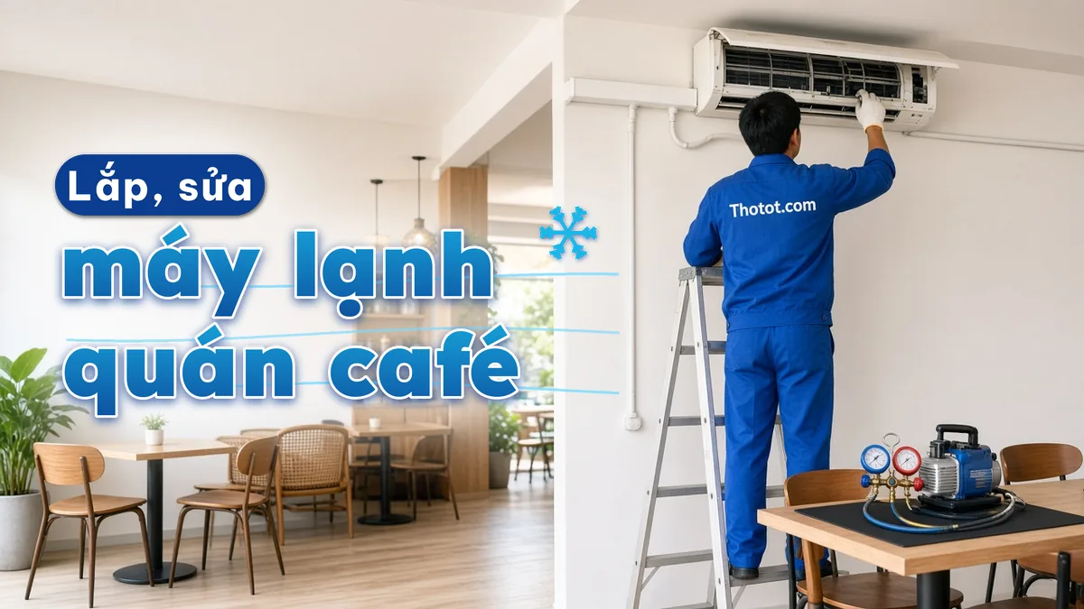 Lắp, sửa máy lạnh quán café