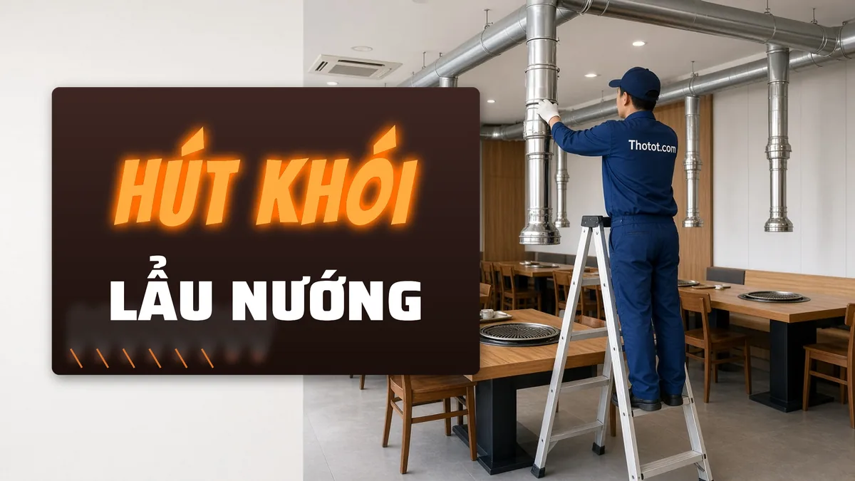Lắp, sửa ống hút khói bàn lẩu nướng