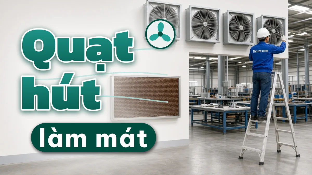 Lắp, sửa quạt hút, tấm làm mát khu sản xuất nhà xưởng