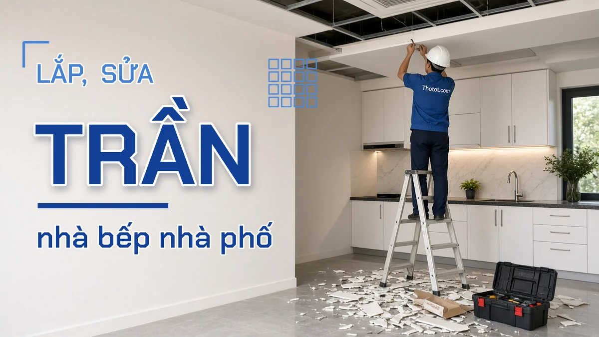 Lắp, sửa trần nhà bếp nhà phố