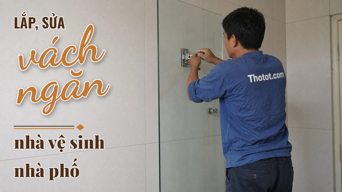 Lắp, sửa vách ngăn nhà vệ sinh nhà phố