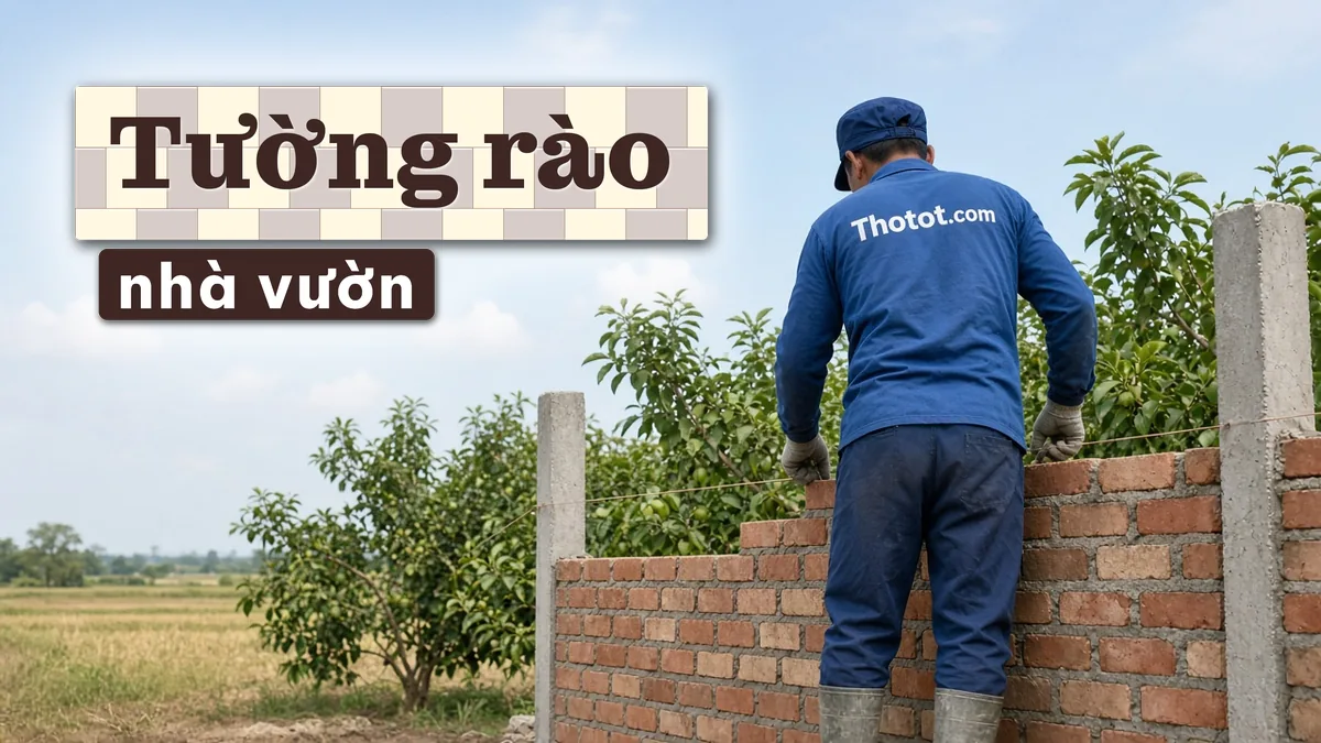 Xây, sửa tường rào nhà vườn