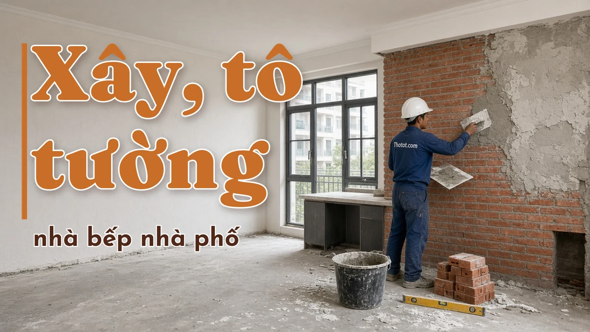 Xây, tô tường nhà bếp nhà phố